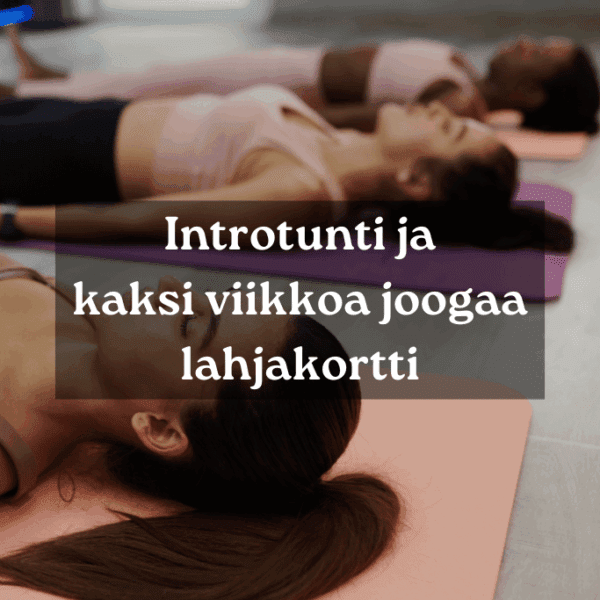 Introtunti + 2 viikon joogat -lahjakortti läheiselle