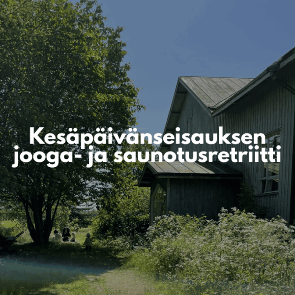 Shaktan kesäpäivänseisauksen jooga- ja saunotusretritti - Varausmaksu